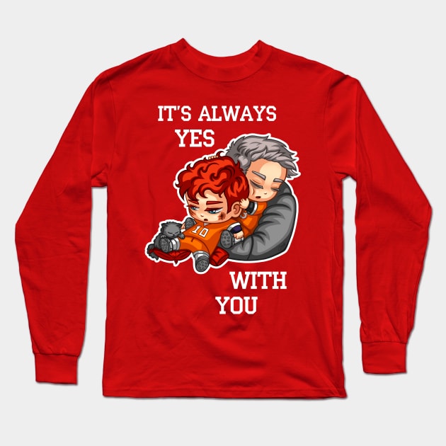 it's always yes with you Long Sleeve T-Shirt by c0ffeebee